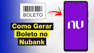 Como Gerar Boleto Nubank em PDF [upl. by Carmella722]