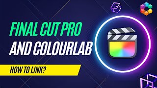 Colourlab V3 and FCP Integration [upl. by Bianchi]