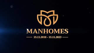 MANHOMES  HÀNH TRÌNH 5 NĂM XÂY DỰNG VÀ PHÁT TRIỂN  15112018  15112023 [upl. by Rafaellle]