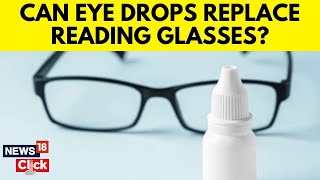 New Eye Drops Could Eliminate Reading Glasses  Indias Drug Regulatory Agency Approved  N18G [upl. by Noelle]