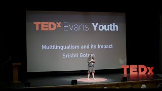 Multilingualism and Its Impact  Srishti Gotam  TEDxYouthEvans [upl. by Rawden]