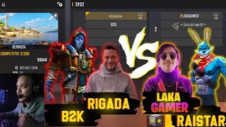 B2K RIGADA VS LAKA GAMER RAISTAR  INDIAN LEGENDS VS MENA KINGS 2VS2 [upl. by Ardnaiek181]