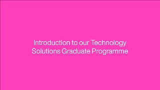 Early Careers  Introduction to our Technology Solutions programme [upl. by Nanoc]