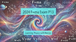 2024 Fma Physics Competition Problem Explained P13physics [upl. by Notseh]