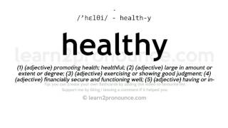 Pronunciation of Healthy  Definition of Healthy [upl. by Corena417]