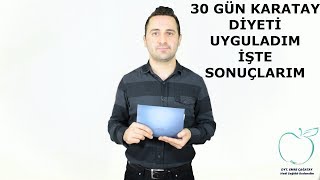 30 Gün Karatay Diyeti Yaptım İşte Sonuçlar [upl. by Shannon]