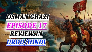 Ryasate Usmania Ibne Ertugrul Series Episode 17 In Urdu Hindi  Review amp Explained By Osmani Films [upl. by Massimo]