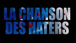 La chanson des haters [upl. by Sherourd]