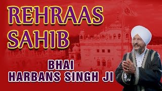 Bhai Harbans Singh  Rehraas Sahib  Japji Sahib Rehraas Sahib [upl. by Dimitri486]