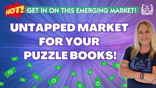 💰Cash in On This Untapped Market for Your Puzzle Books💰 [upl. by Hutner]