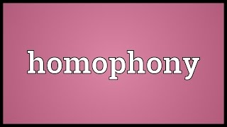 Homophony Meaning [upl. by Nutsud]