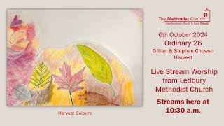 Live Stream Service from Ledbury Methodist Church  6th October 24 – Harvest [upl. by Dibbrun]