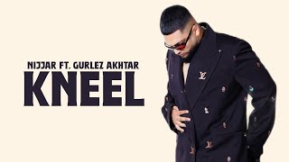 KNEEL  Nijjar ft Gurlez Akhtar OFFICIAL VIDEO Hisstory [upl. by Lehcear]