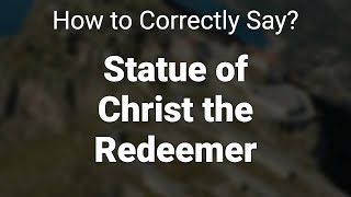 How to Correctly Pronounce Statue of Christ the Redeemer Maratea Italy [upl. by Queenie]