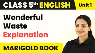 Class 5 English Unit 1  Wonderful Waste Explanation  Class 5 English [upl. by Hurst]