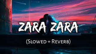 Zara Zara Bahekta Hai Perfect  Slowed Reverb Song [upl. by Zeiler]