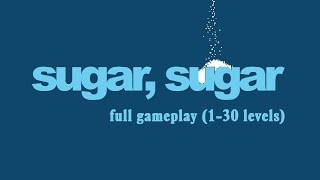 Sugar Sugar Full Gameplay Walkthrough 130 Levels [upl. by Russ]