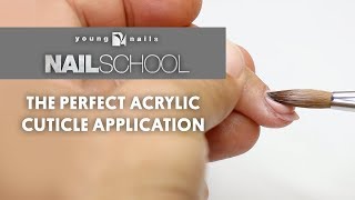 YN NAIL SCHOOL  THE PERFECT ACRYLIC CUTICLE APPLICATION [upl. by Dodd]