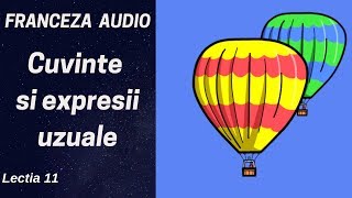 Franceza AUDIO 11  Timpul partea a doua Cuvinte si expresii uzuale in franceza [upl. by Rosario]