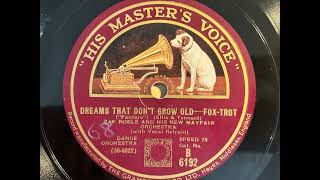 Dreams That Dont Grow Old  Ray Noble and his New Mayfair Orchestra [upl. by Ellord]