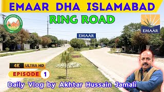 EMAAR DHA Islamabad Ring Road Visit  Episode 1  Daily Vlog by Akhatar Jamali [upl. by Mllly]