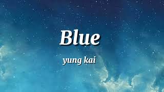 Blue Lyrics by Yung Kai [upl. by Gnaig613]