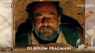 Gönül Dağı 155 Bölüm Fragmanı [upl. by Tobe]