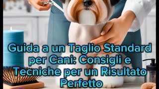 🐶 Guida Completa al Taglio di Pelo per Cani Tecniche e Consigli Professionali ✂️ [upl. by Atinev]