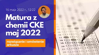 chemia arkusz CKE 2022 MAJ rozdziały [upl. by Darn]