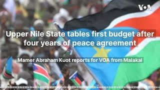 Upper Nile State tables first budget after four years of peace agreement [upl. by Leyla]