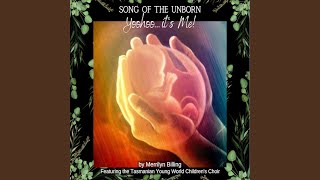 Song of the Unborn  Yoohoo Its Me feat The Tasmanian Young World Childrens Choir [upl. by Niatsirt]