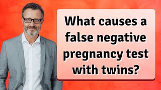 What causes a false negative pregnancy test with twins [upl. by Irene]