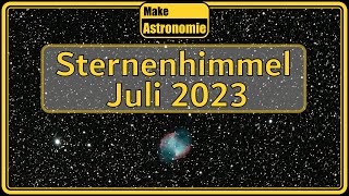 Sternenhimmel Juli 2023  Sternbilder Planeten Astronomie [upl. by Flossi237]