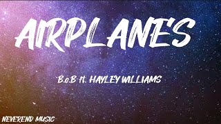 BoB ft Hayley Williams  Airplanes Lyrics [upl. by Spearing]