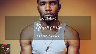 Novacane  Frank Ocean ♨️ 1HR Loop [upl. by Schaeffer]