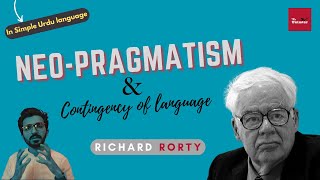 Richard Rorty  Neo Pragmatism  Contemporary Philosophy  CSSPMS lectures 46  The Snimter [upl. by Sears626]