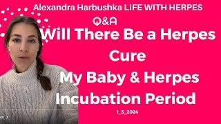 Will There Be a Herpes Cure Can My Baby Catch Herpes Incubation Period Herpes 152024 [upl. by Anaitsirhc]