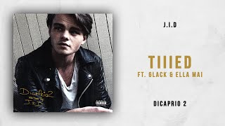 JID  Tiiied Ft 6LACK amp Ella Mai DiCaprio 2 [upl. by Schwarz]