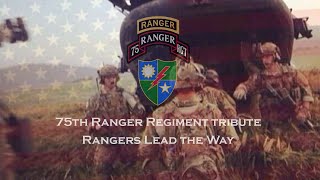 75th Ranger Regiment Tribute  Rangers Lead the Way [upl. by Sanferd649]