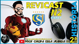 ReviCAST N2HISTÓRIA  2ª SÉRIEEM  4ª Etapa  Prof JAM [upl. by Eemak]