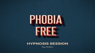 Complete Phobia Free Self Hypnosis Session [upl. by Anoiek]