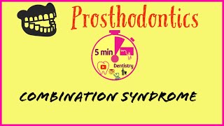 COMBINATION SYNDROME  ANTERIOR HYPERFUNCTION SYNDROME  PROSTHODONTICS  5minDENTISTRY [upl. by Bohi]