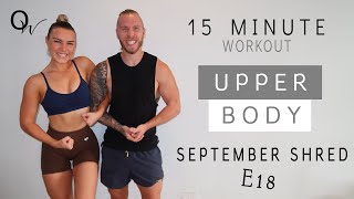 15 MINUTE UPPER BODY WORKOUT  HOME OR GYM  September Shred E18 [upl. by Eidnalem975]