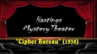 Hastings Mystery quotTheater quotCipher Bureauquot 1938 [upl. by Aivon]