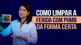 Como limpar a ferida com PHMB da forma certa [upl. by Zippora]