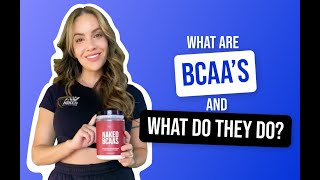 What are BCAAs amp What Do They Do  Nutrition Coach Explains  Naked Nutrition [upl. by Jakie]