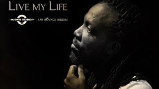 Mavado  Live My Life Full Song Bar Bounce Riddim Dec 2012 [upl. by Ahsenhoj]