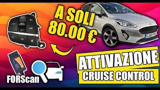 Attivazione Cruise Control con FORScan su Ford Fiesta MK8 [upl. by Yetsirhc]