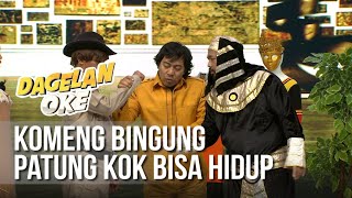 DAGELAN OK  Komeng Bingung Patung Bisa Hidup 9 Mei 2019 [upl. by Wyatt858]