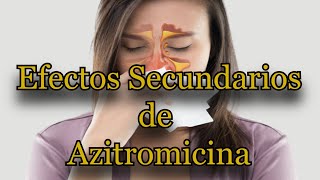 Efectos Secundarios de Azitromicina [upl. by Sitelc512]